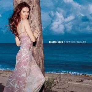 Celine Dion《A New Day Has Come》歌词歌曲LRC下载