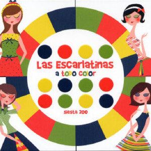 Las Escarlatinas《a todo color》歌词歌曲LRC下载