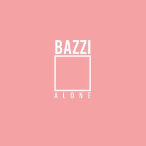 Bazzi《Alone》歌词歌曲LRC下载