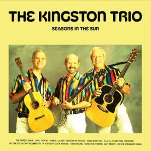 The Kingston Trio《Seasons in the Sun》歌词