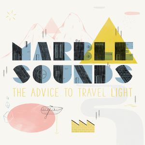 Marble Sounds《The Advice to Travel Light》歌词歌曲LRC下载